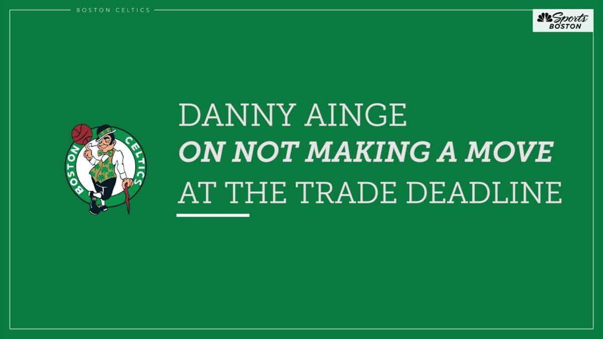 Danny Ainge made right move by not making trade - The Boston Globe
