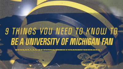 9 Things You Need to Know to Be a University of Michigan Fan